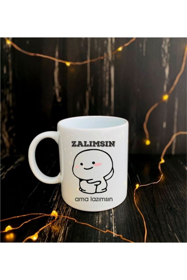 Zalımsın Ama Lazımsın Baskılı Kupa