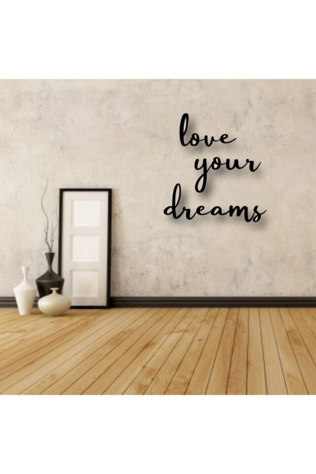Love Your Dreams Yazılı Ahşap Tablo