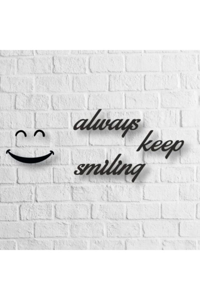 Always Keep Smiling Yazılı Ahşap Tablo