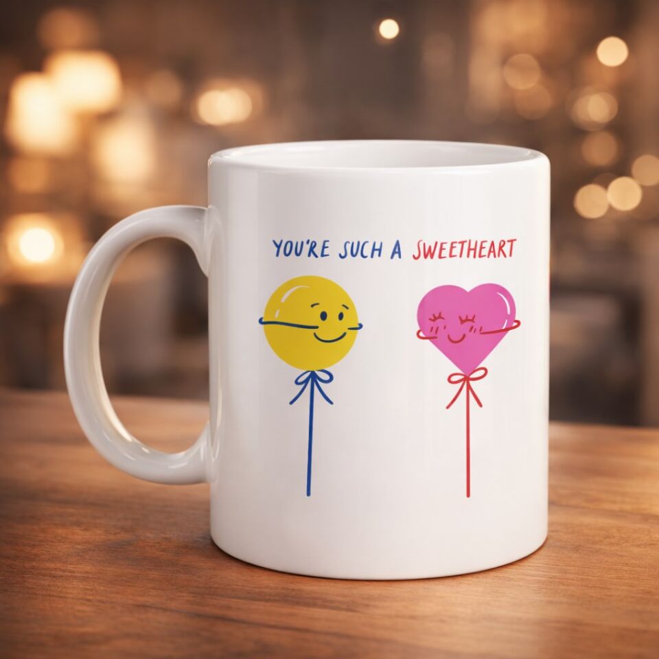 Model 21 – You’re Such a Sweetheart Tasarımlı Porselen Kupa - Arkadaşa Sevgiliye Özel Tatlı Mesajlı Kupa